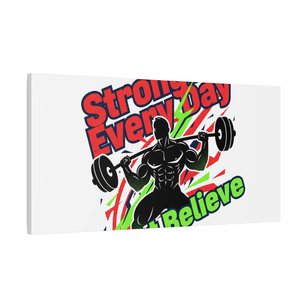 Just Believe Stronger Every Day Canvas | Fitness Motivation, Workout Wall Art