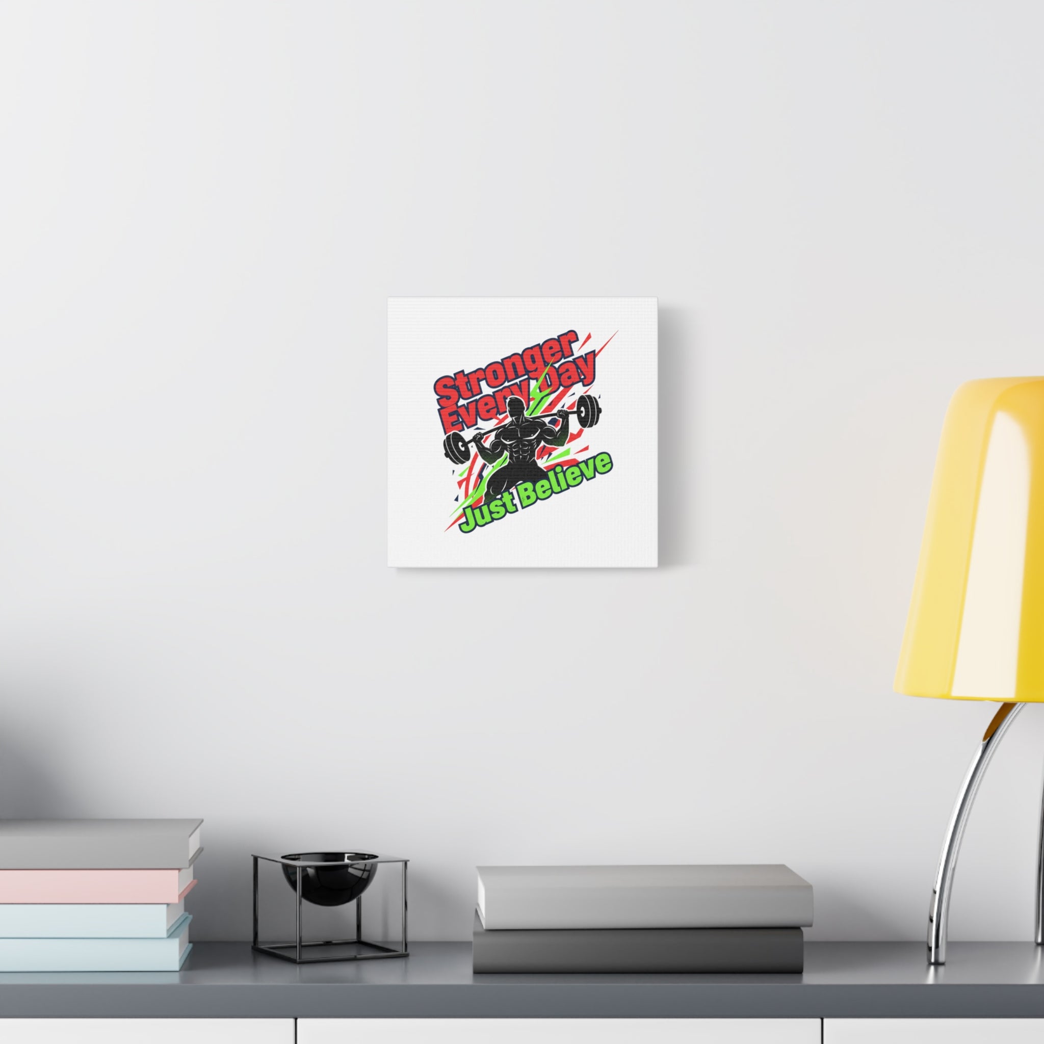 Just Believe Stronger Every Day Canvas | Fitness Motivation, Workout Wall Art