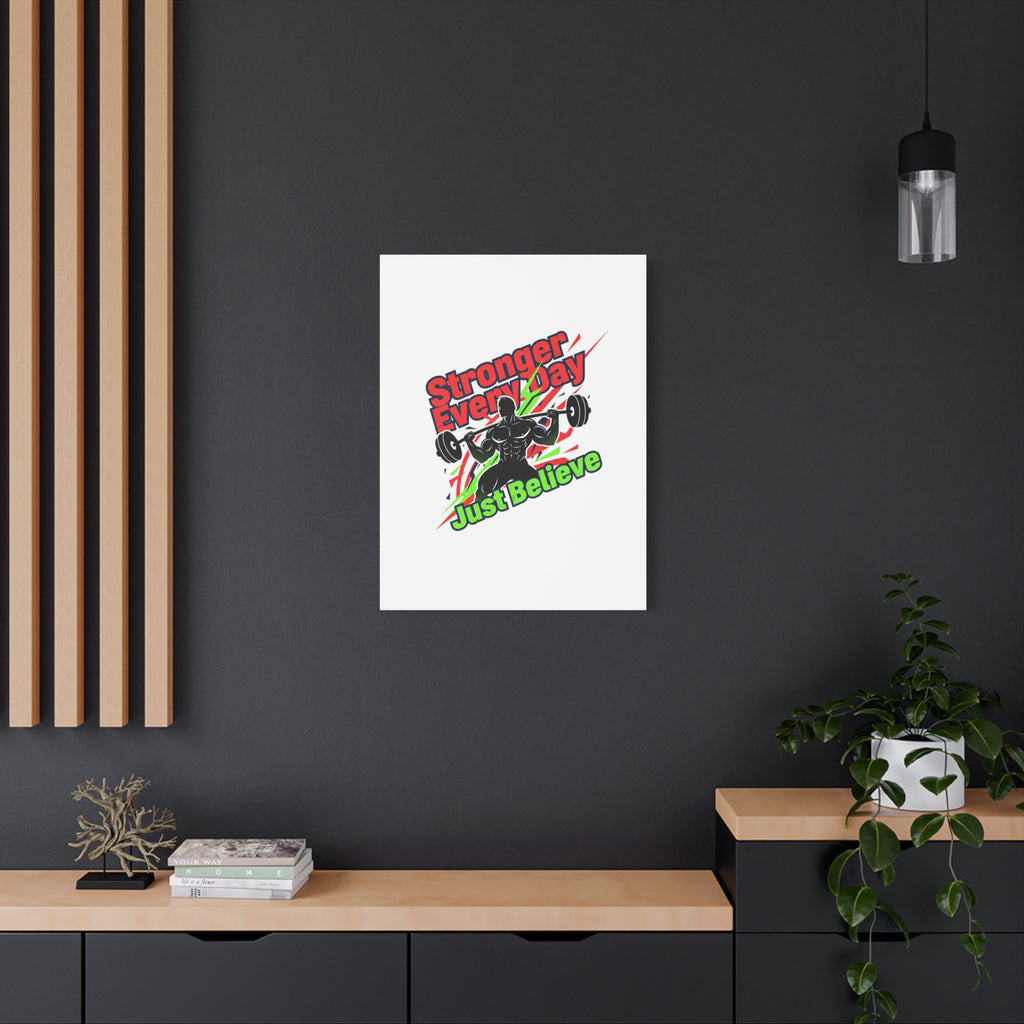 Just Believe Stronger Every Day Canvas | Fitness Motivation, Workout Wall Art