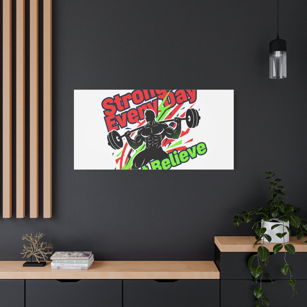 Just Believe Stronger Every Day Canvas | Fitness Motivation, Workout Wall Art