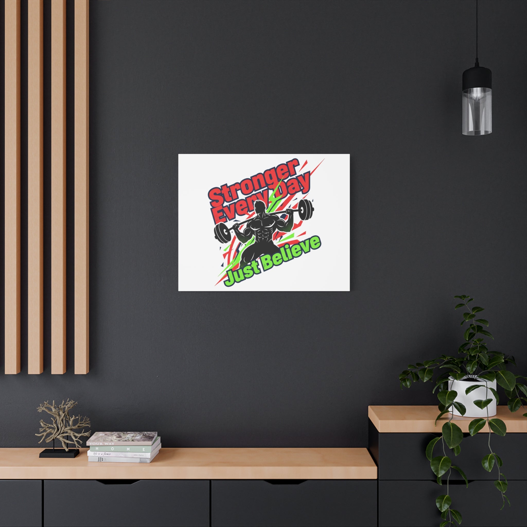 Just Believe Stronger Every Day Canvas | Fitness Motivation, Workout Wall Art