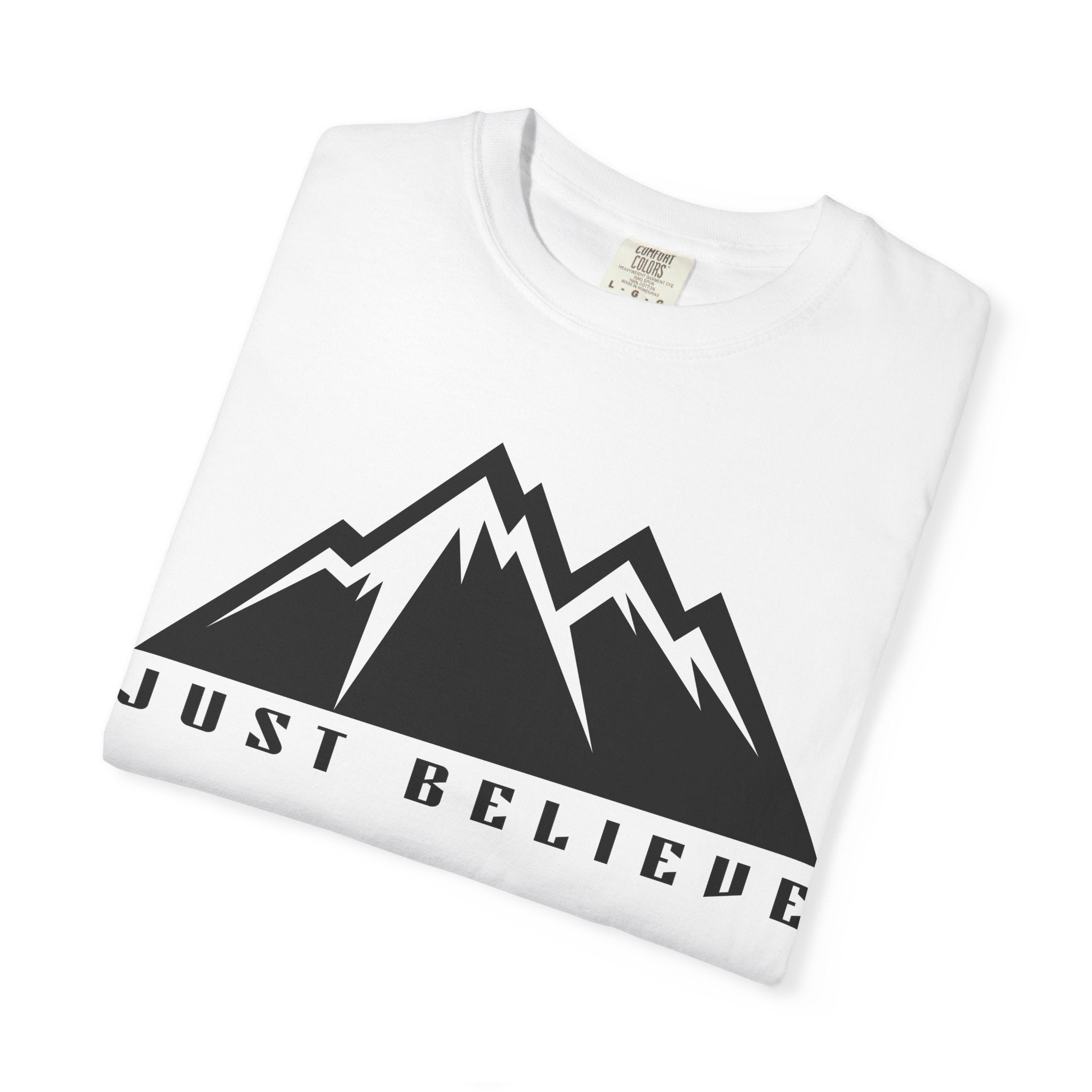 Just Believe Unisex Garment-Dyed T-shirt