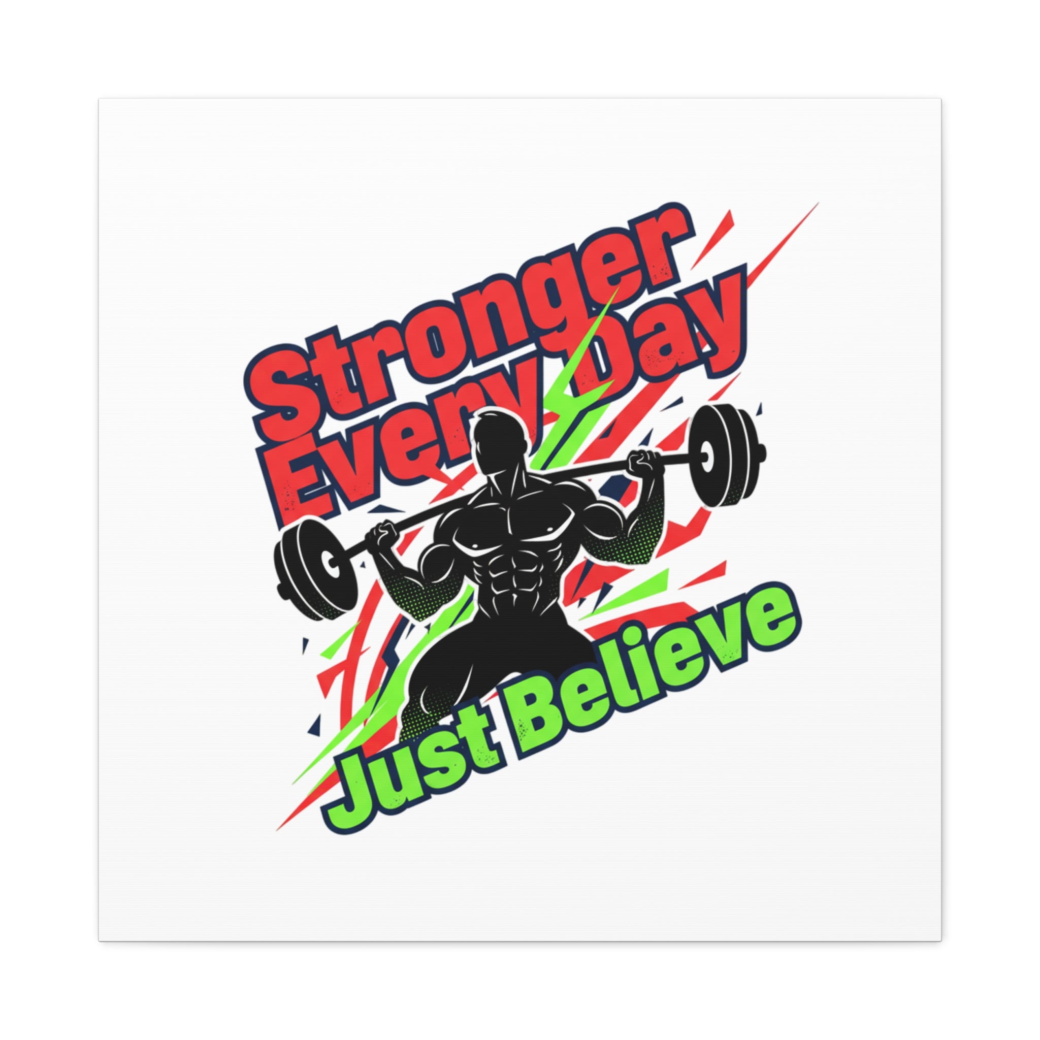 Just Believe Stronger Every Day Canvas | Fitness Motivation, Workout Wall Art