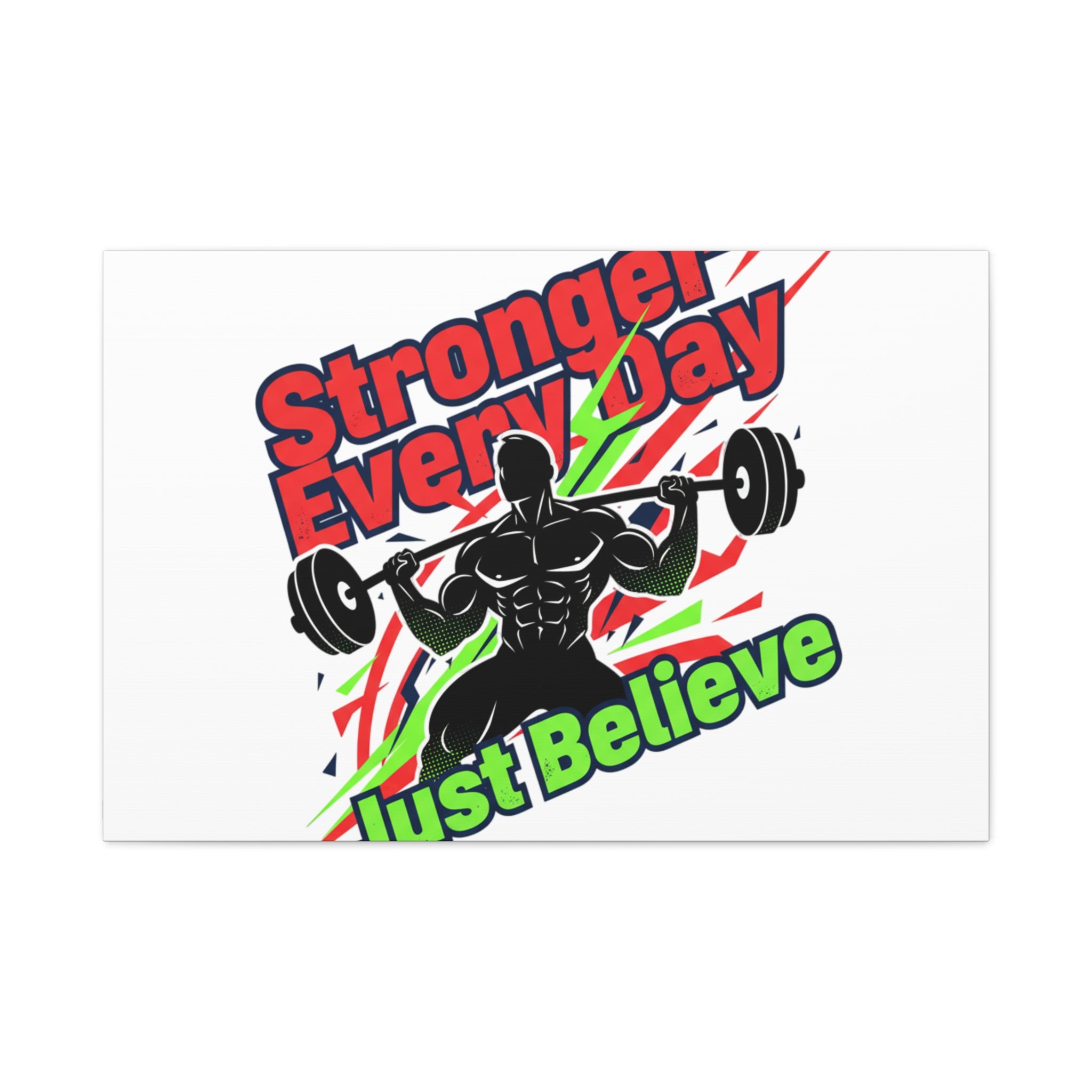 Just Believe Stronger Every Day Canvas | Fitness Motivation, Workout Wall Art
