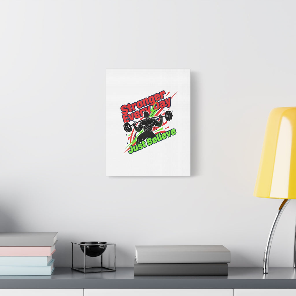 Just Believe Stronger Every Day Canvas | Fitness Motivation, Workout Wall Art