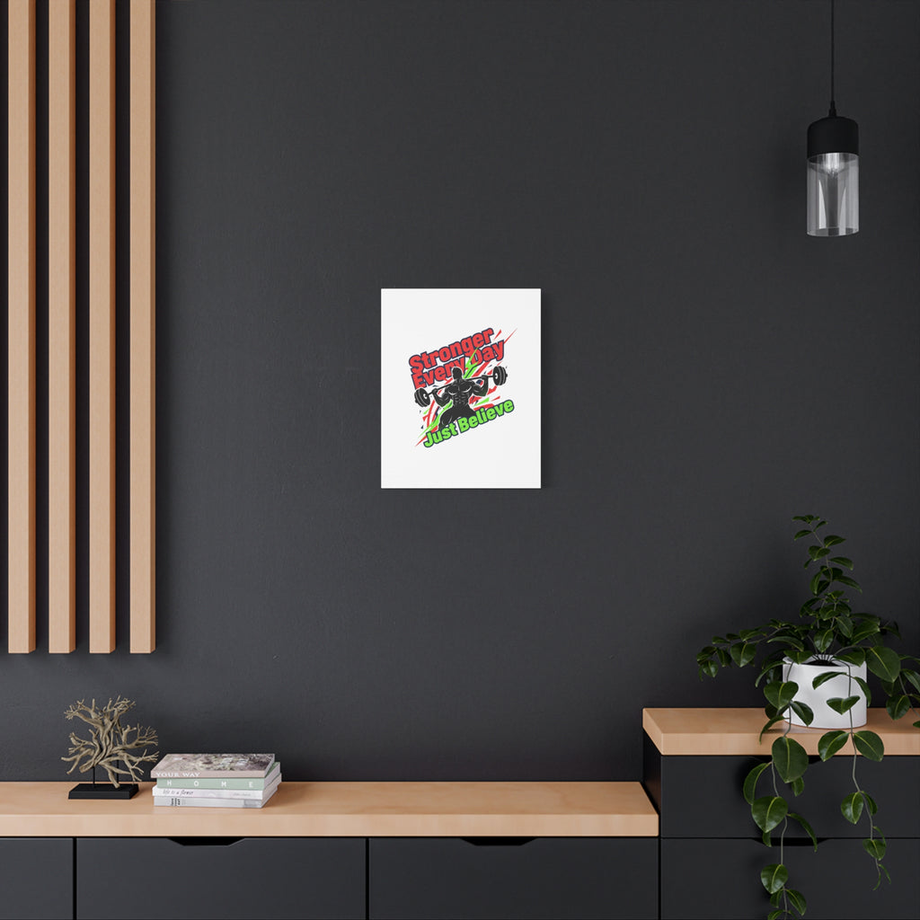 Just Believe Stronger Every Day Canvas | Fitness Motivation, Workout Wall Art