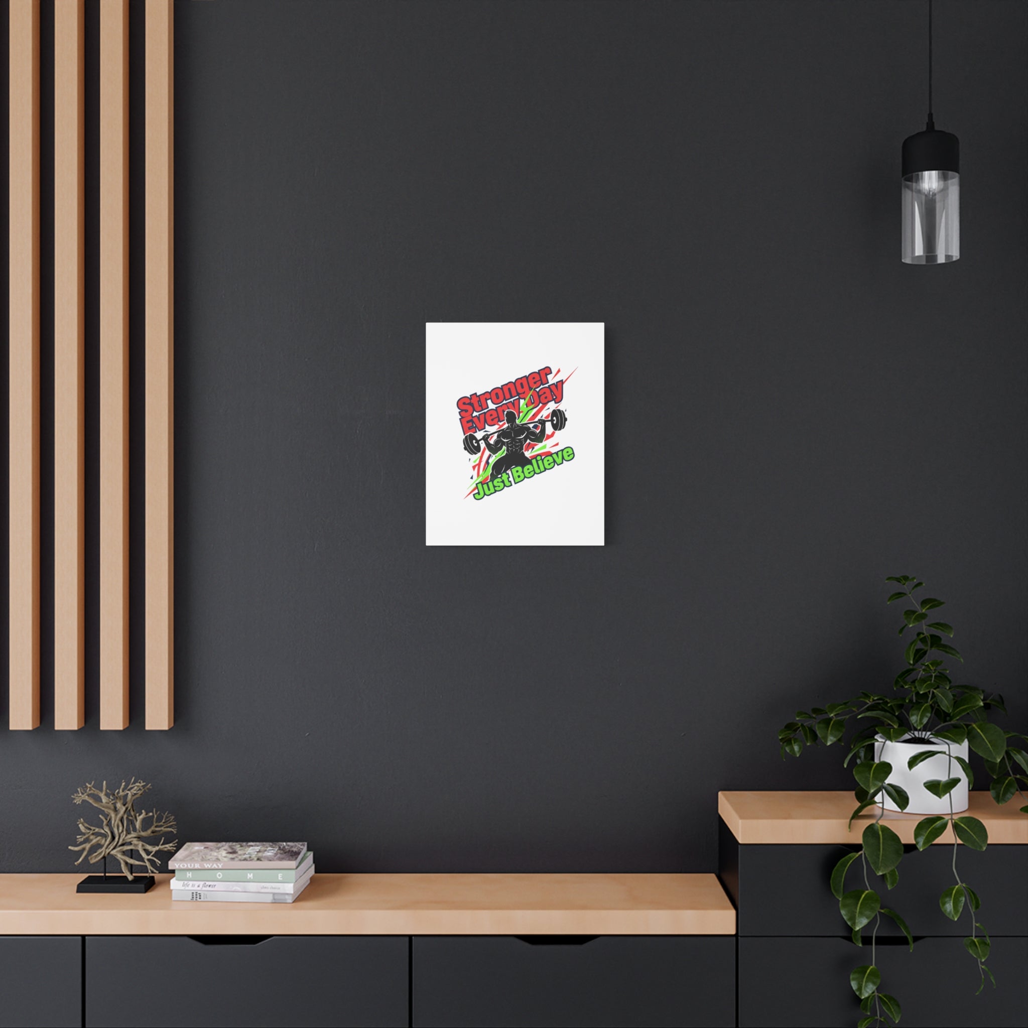 Just Believe Stronger Every Day Canvas | Fitness Motivation, Workout Wall Art