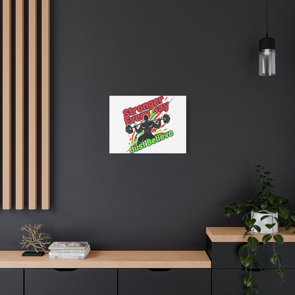 Just Believe Stronger Every Day Canvas | Fitness Motivation, Workout Wall Art