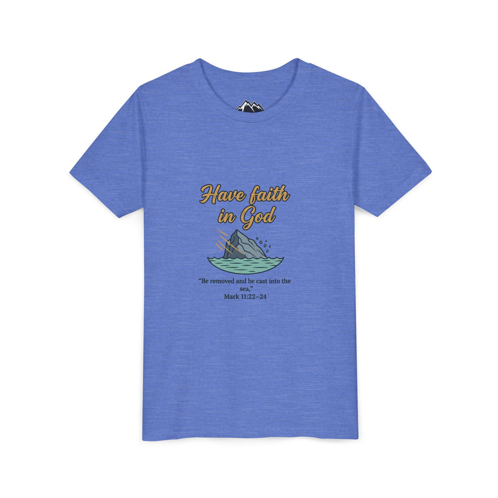 Have Faith in God Youth Tee — Christian Kids T-Shirt with Bible Verse (Mark 11:22-24)