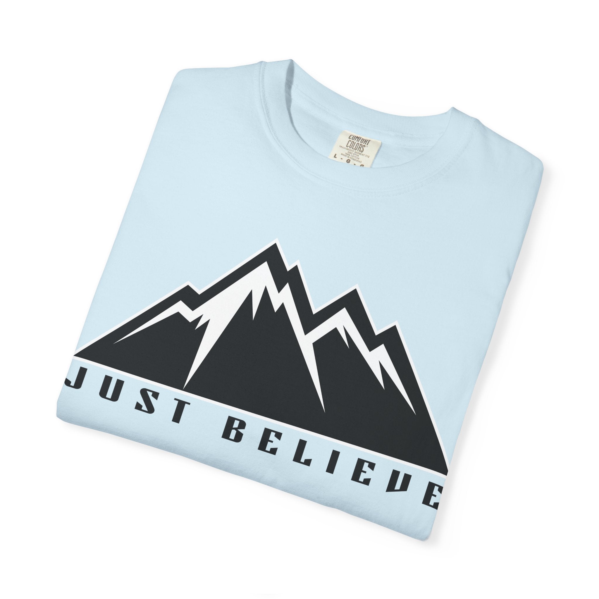 Just Believe Unisex Garment-Dyed T-shirt