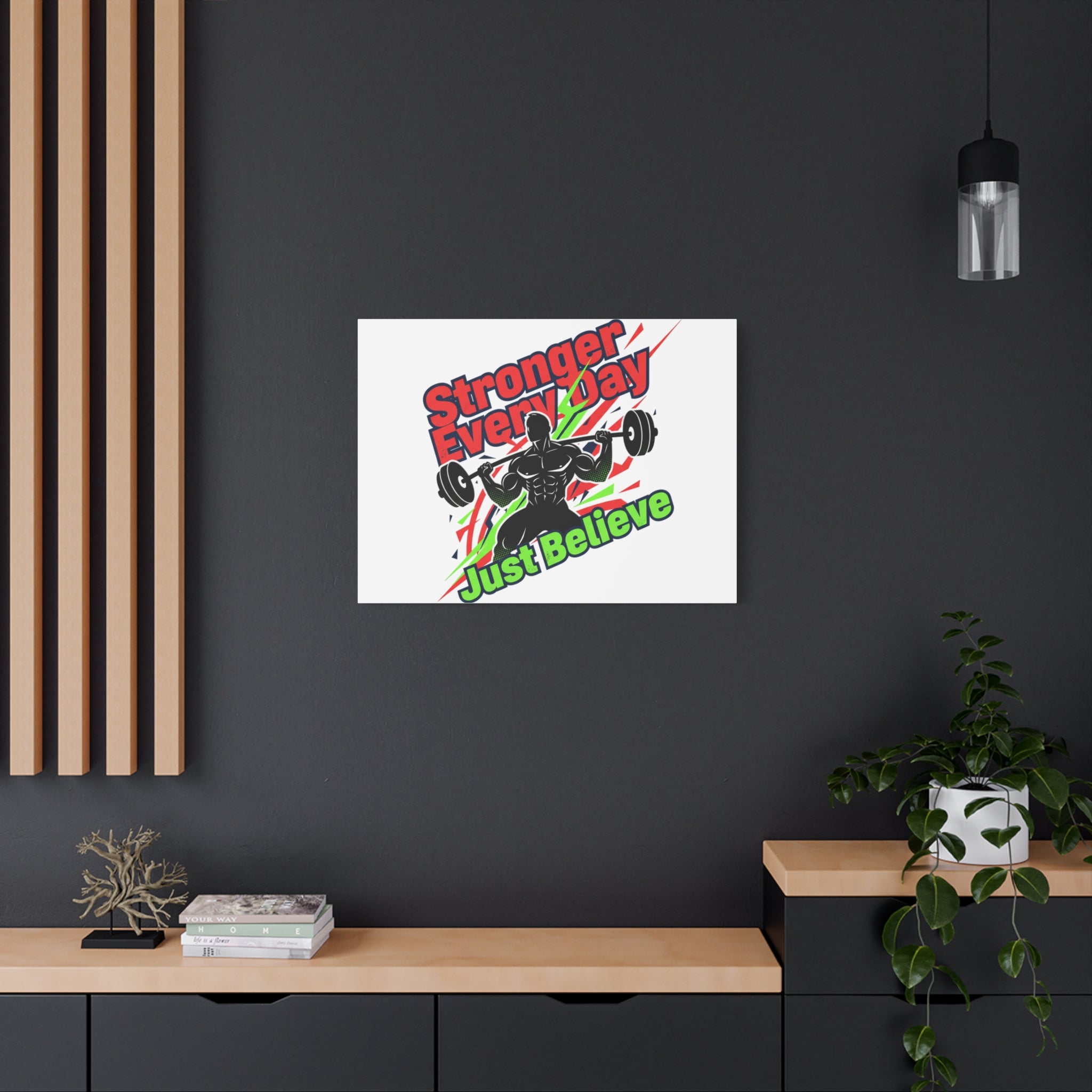 Just Believe Stronger Every Day Canvas | Fitness Motivation, Workout Wall Art