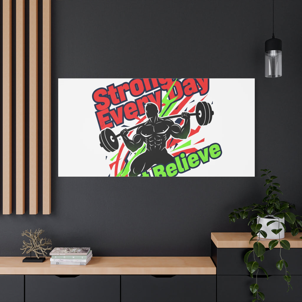 Just Believe Stronger Every Day Canvas | Fitness Motivation, Workout Wall Art