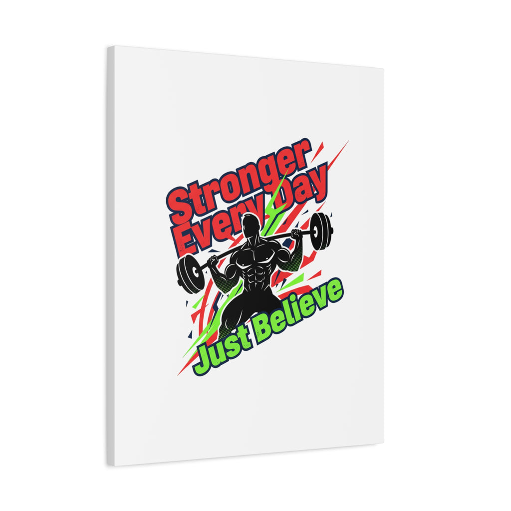 Just Believe Stronger Every Day Canvas | Fitness Motivation, Workout Wall Art