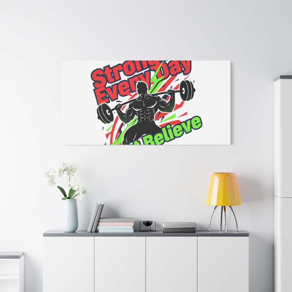 Just Believe Stronger Every Day Canvas | Fitness Motivation, Workout Wall Art