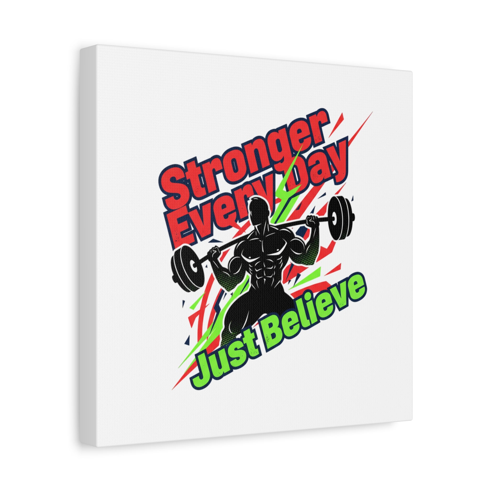 Just Believe Stronger Every Day Canvas | Fitness Motivation, Workout Wall Art