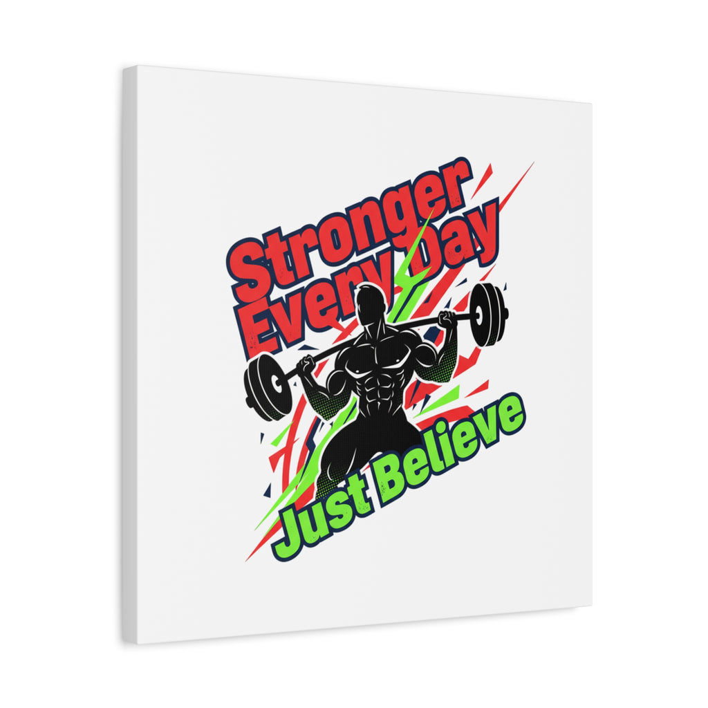 Just Believe Stronger Every Day Canvas | Fitness Motivation, Workout Wall Art