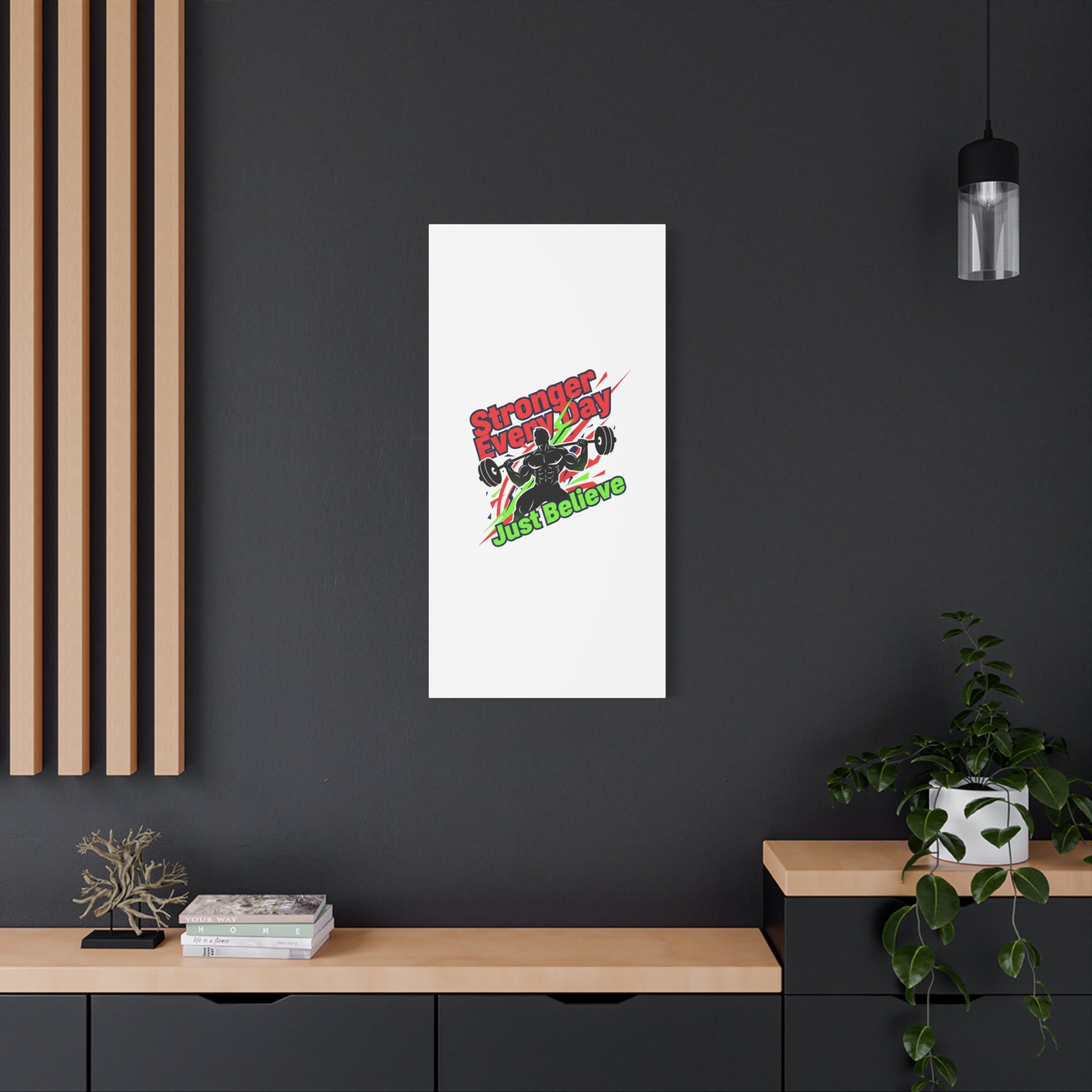Just Believe Stronger Every Day Canvas | Fitness Motivation, Workout Wall Art