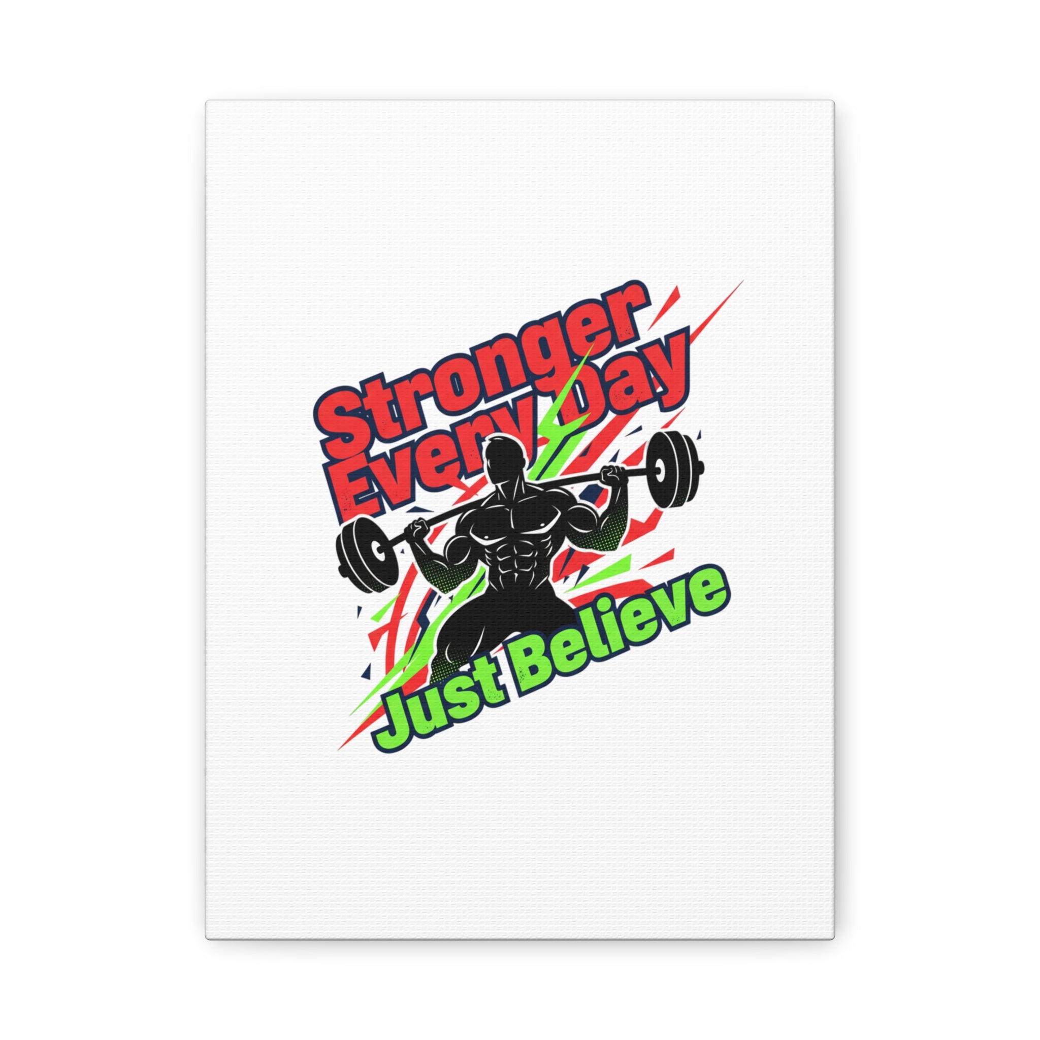 Just Believe Stronger Every Day Canvas | Fitness Motivation, Workout Wall Art