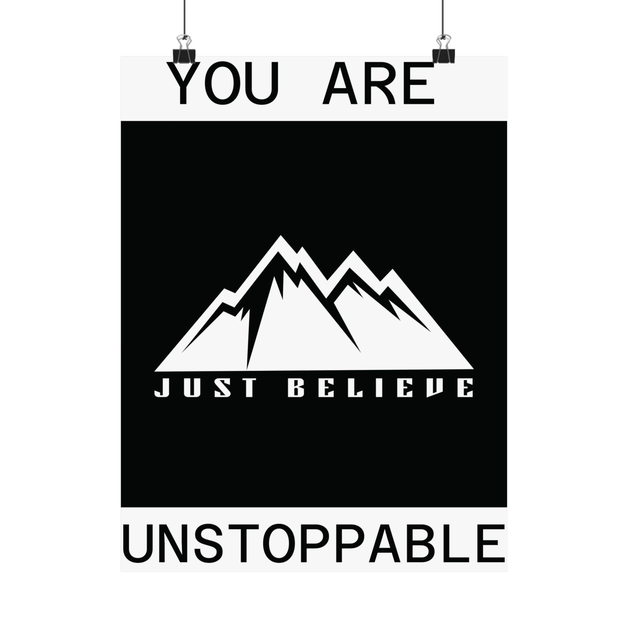 You Are Unstoppable just Believe Poster – 'Just Believe' Motivational Matte Print