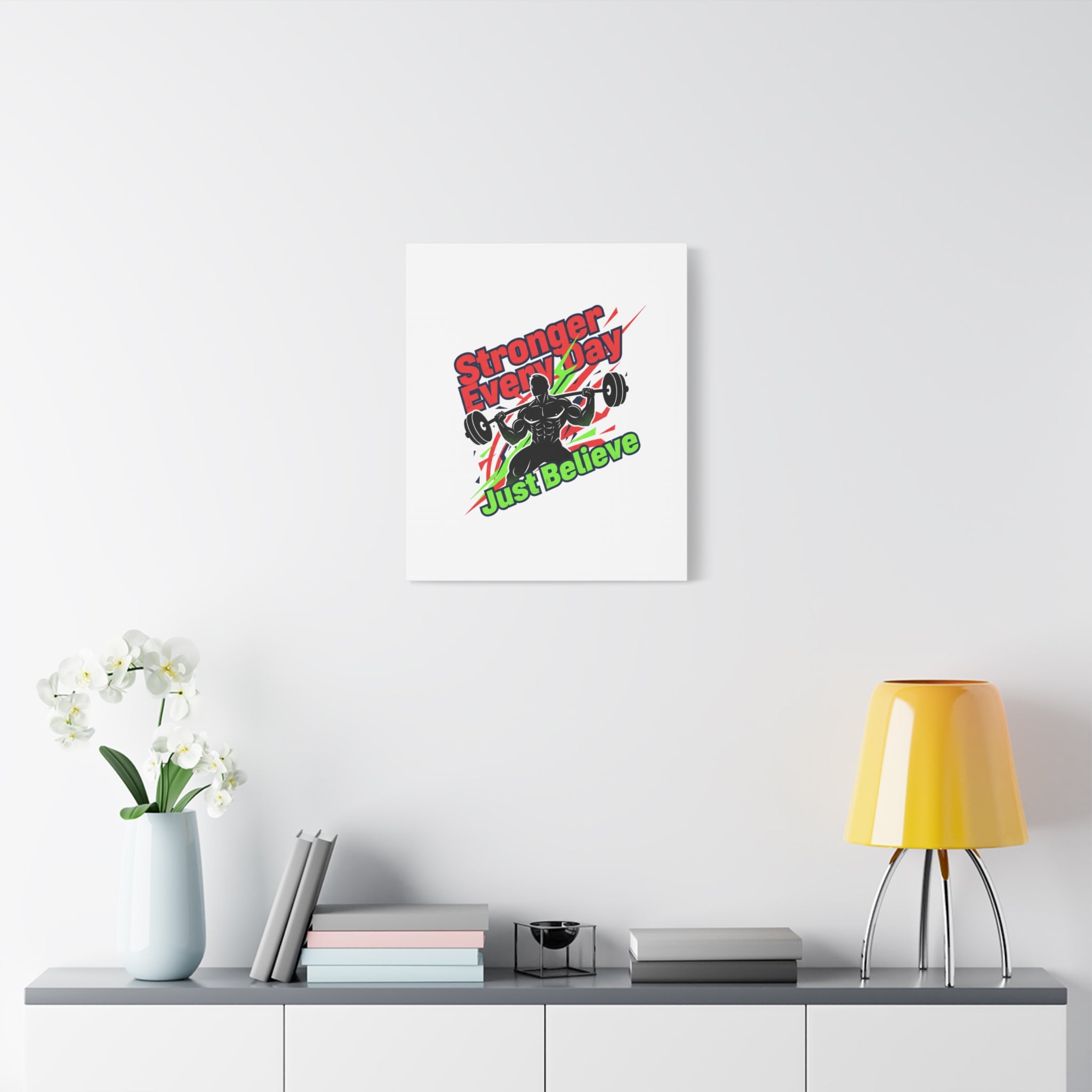 Just Believe Stronger Every Day Canvas | Fitness Motivation, Workout Wall Art