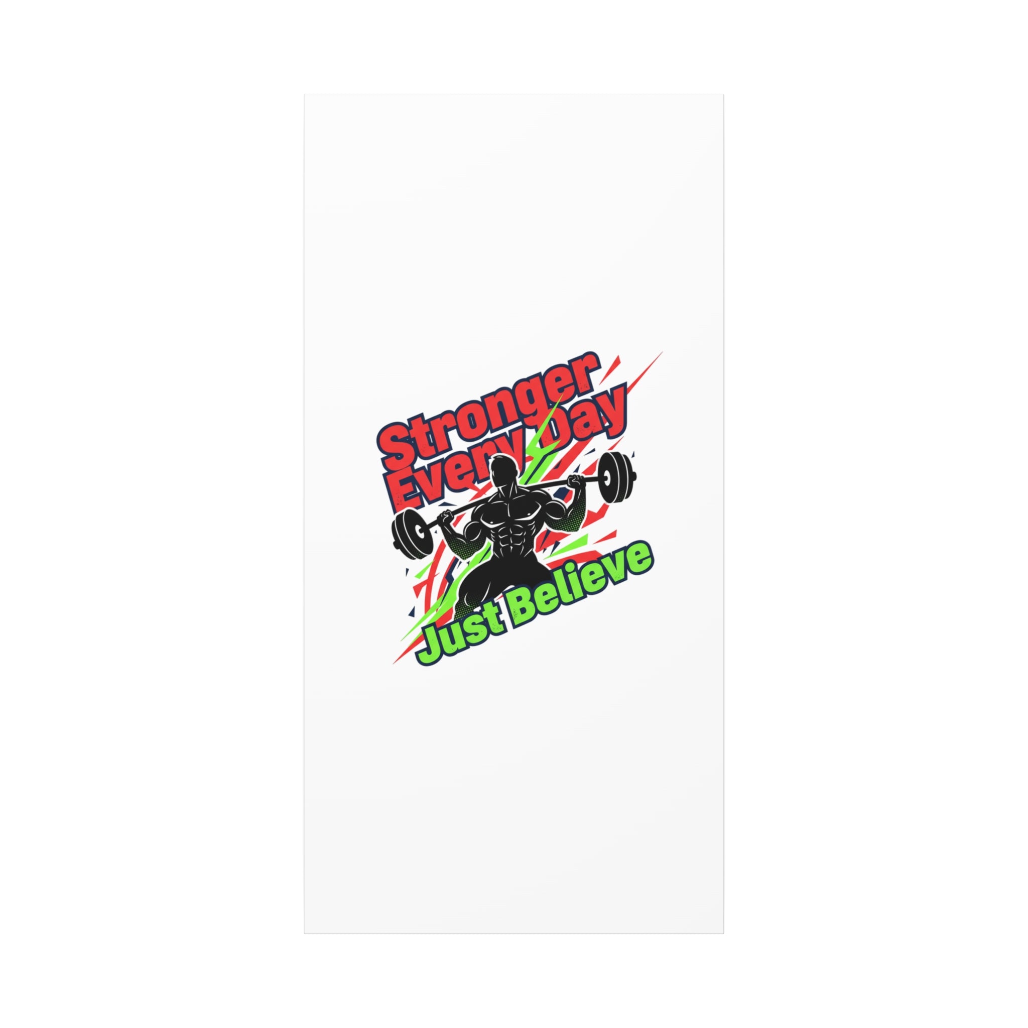 Just Believe Stronger Every Day Canvas | Fitness Motivation, Workout Wall Art