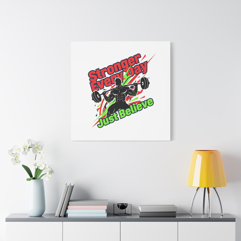 Just Believe Stronger Every Day Canvas | Fitness Motivation, Workout Wall Art