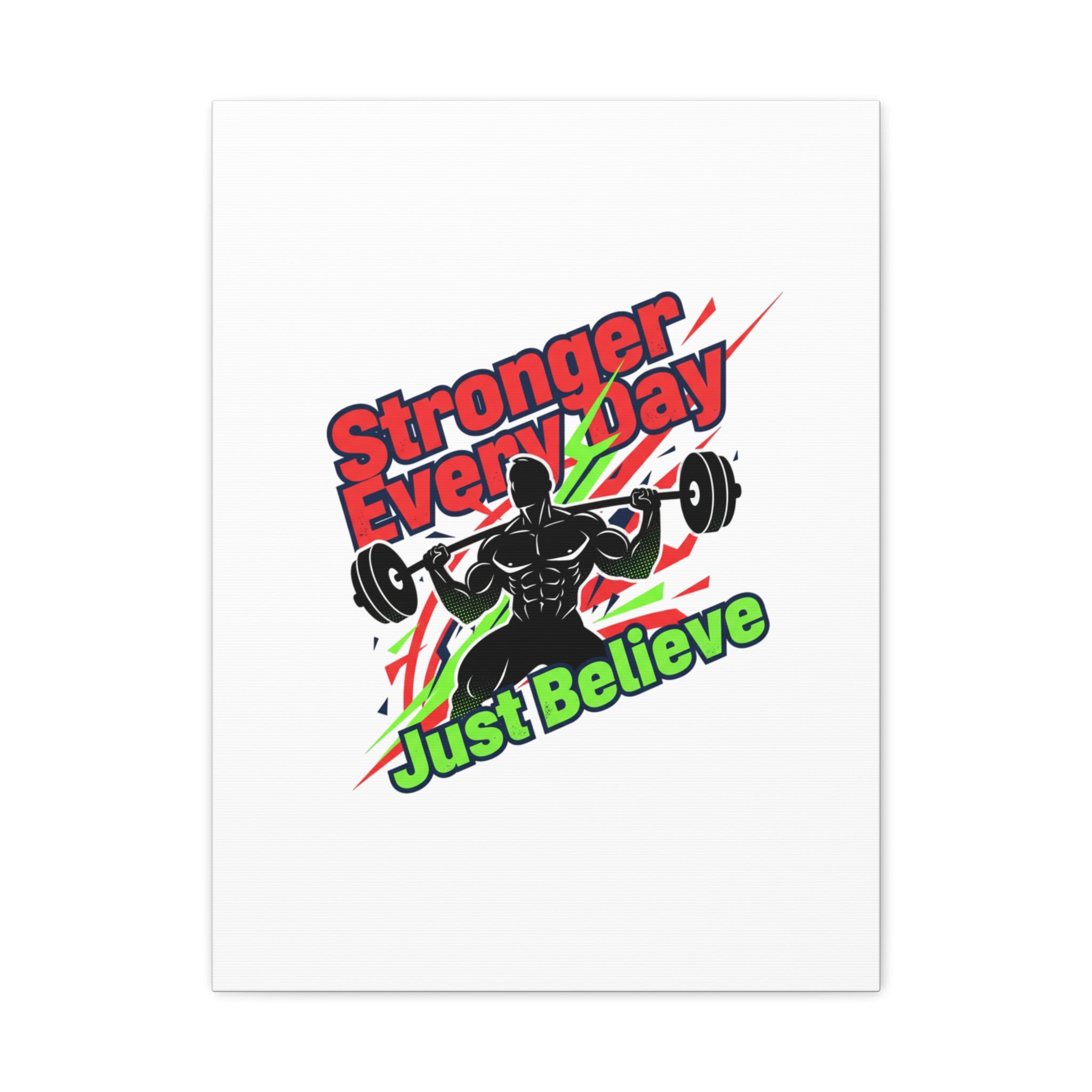 Just Believe Stronger Every Day Canvas | Fitness Motivation, Workout Wall Art