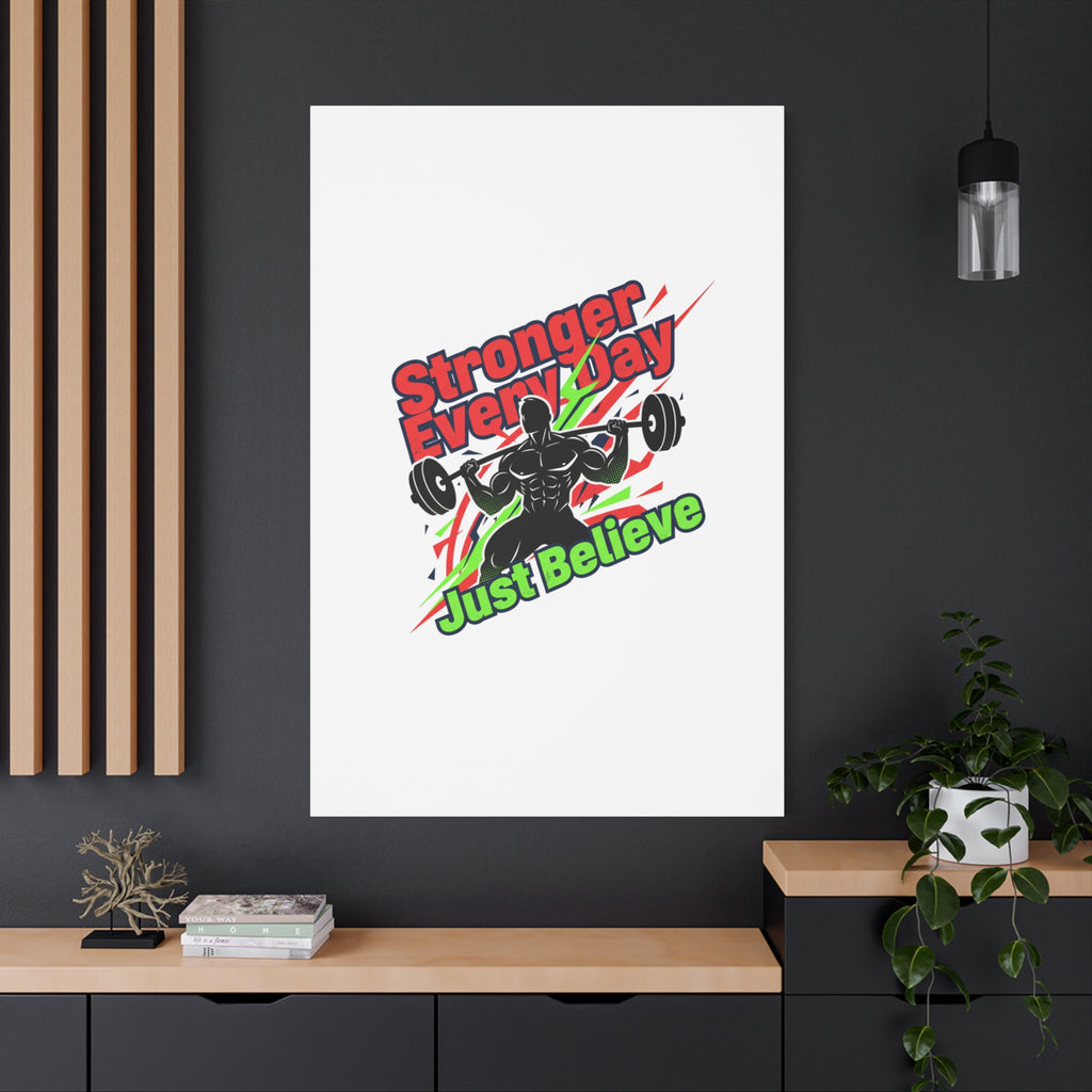 Just Believe Stronger Every Day Canvas | Fitness Motivation, Workout Wall Art
