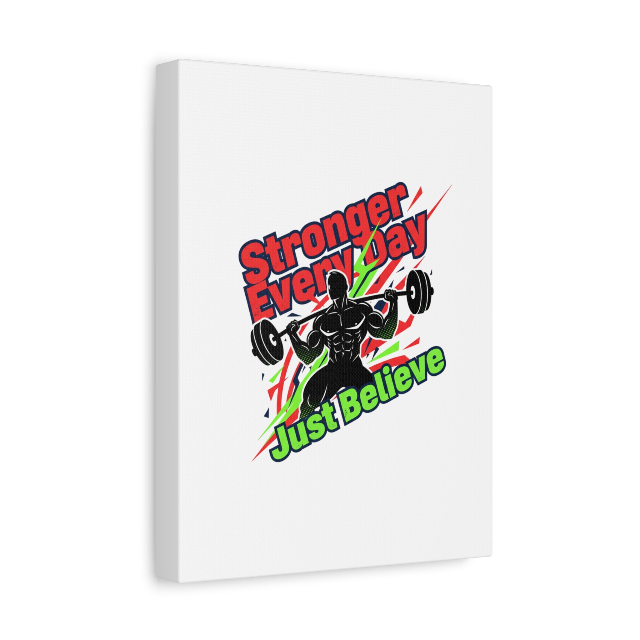 Just Believe Stronger Every Day Canvas | Fitness Motivation, Workout Wall Art