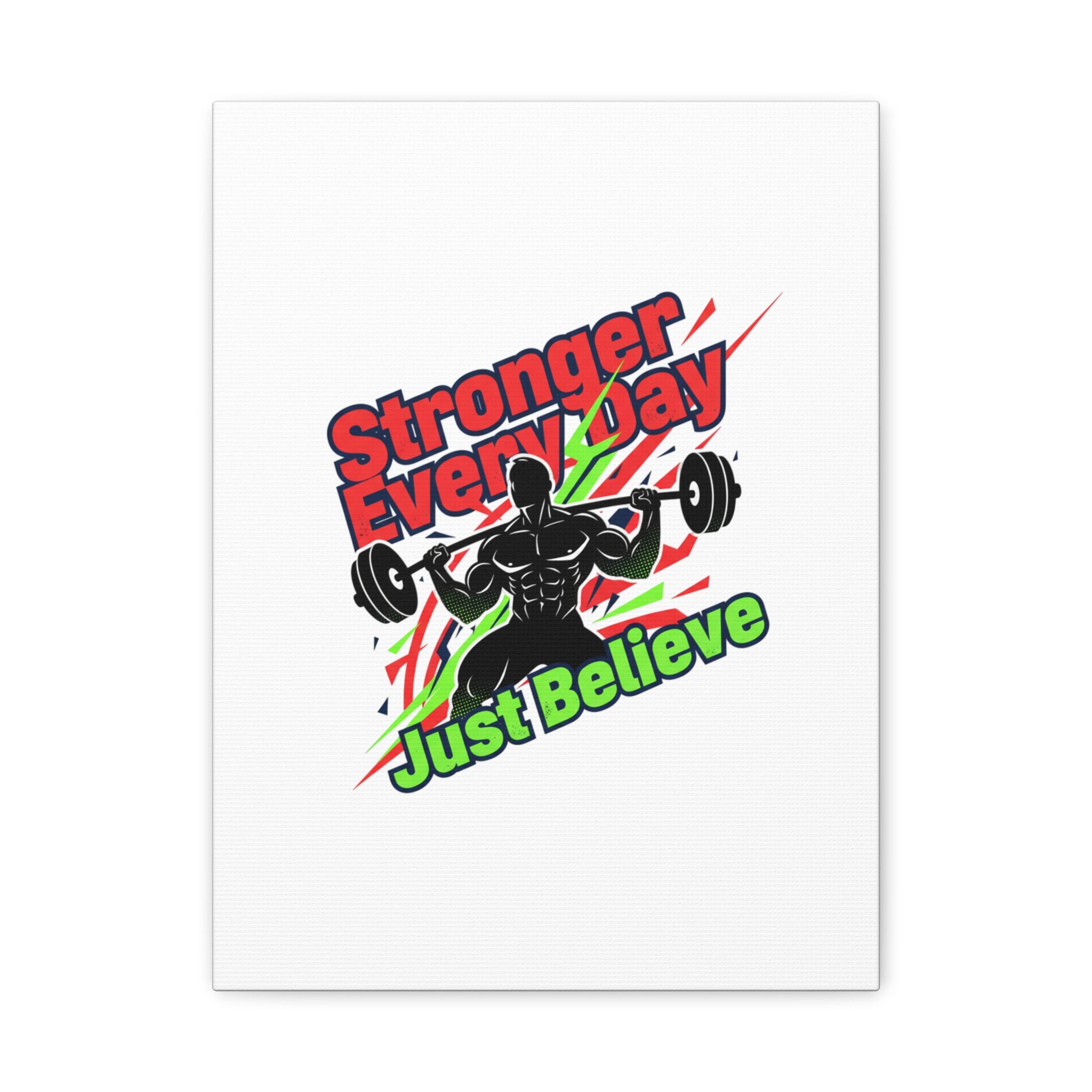 Just Believe Stronger Every Day Canvas | Fitness Motivation, Workout Wall Art