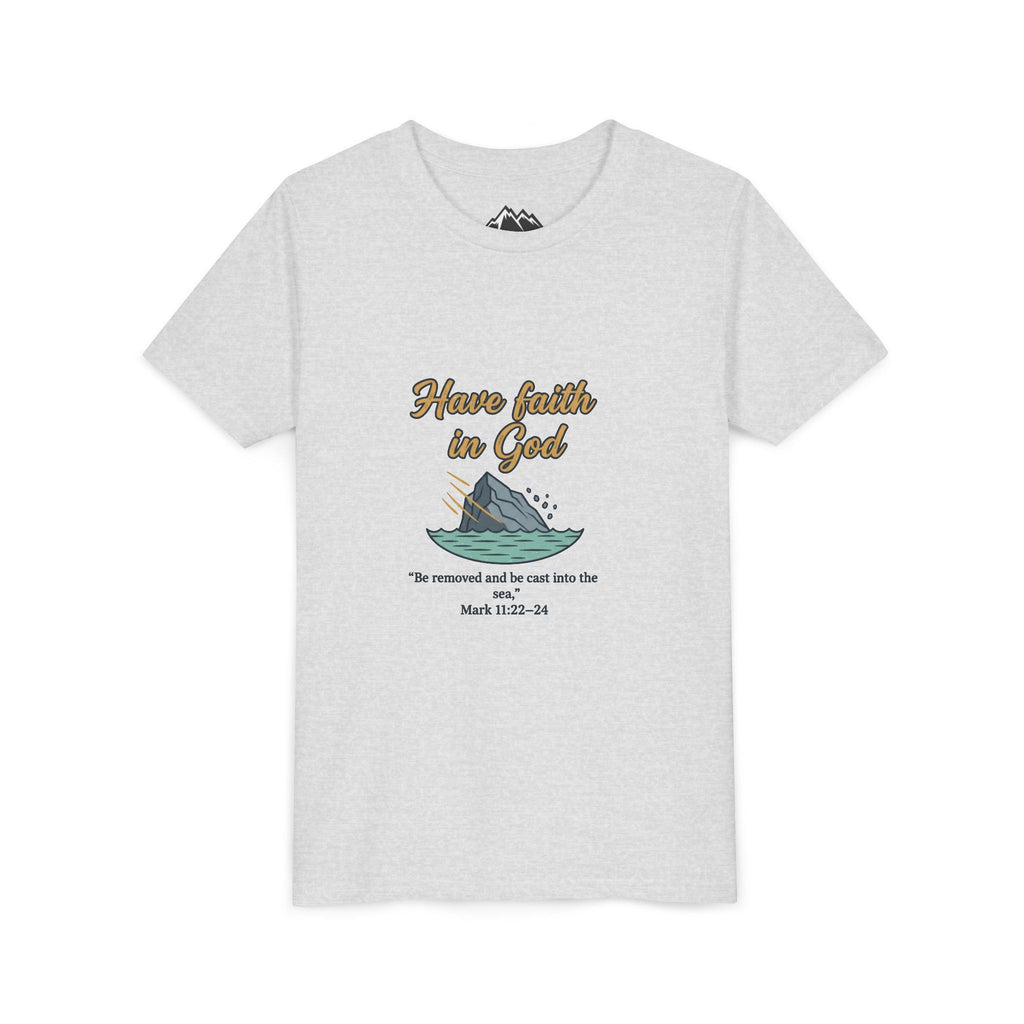 Have Faith in God Youth Tee — Christian Kids T-Shirt with Bible Verse (Mark 11:22-24)