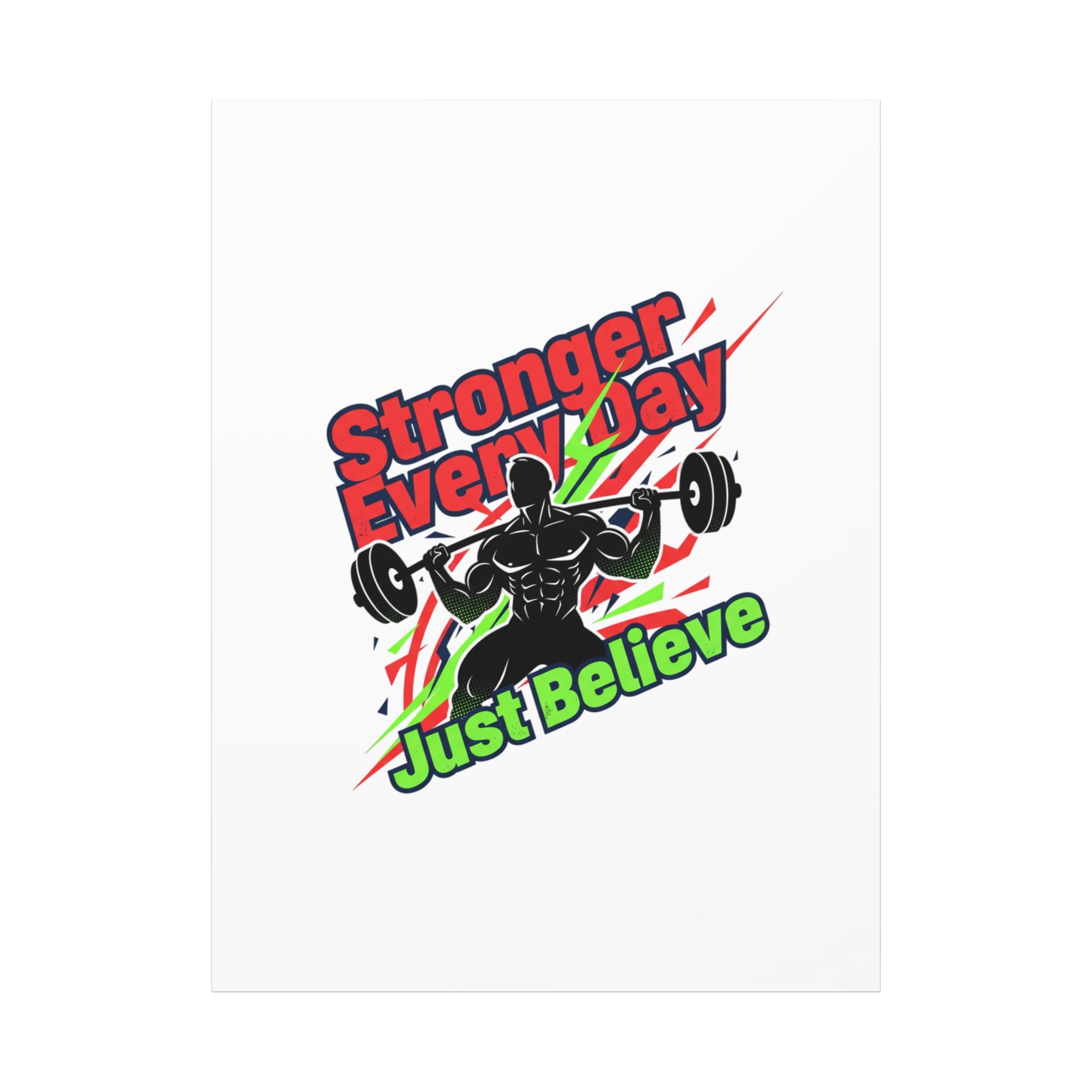 Just Believe Stronger Every Day Canvas | Fitness Motivation, Workout Wall Art