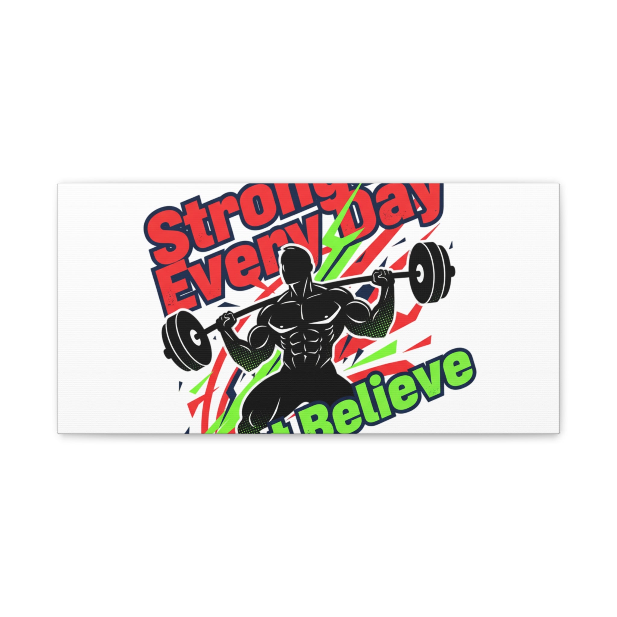 Just Believe Stronger Every Day Canvas | Fitness Motivation, Workout Wall Art