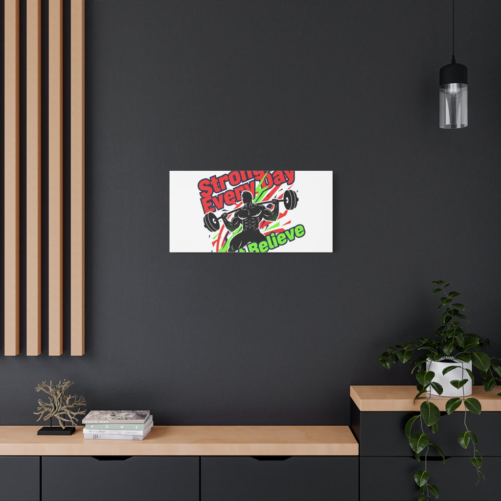 Just Believe Stronger Every Day Canvas | Fitness Motivation, Workout Wall Art