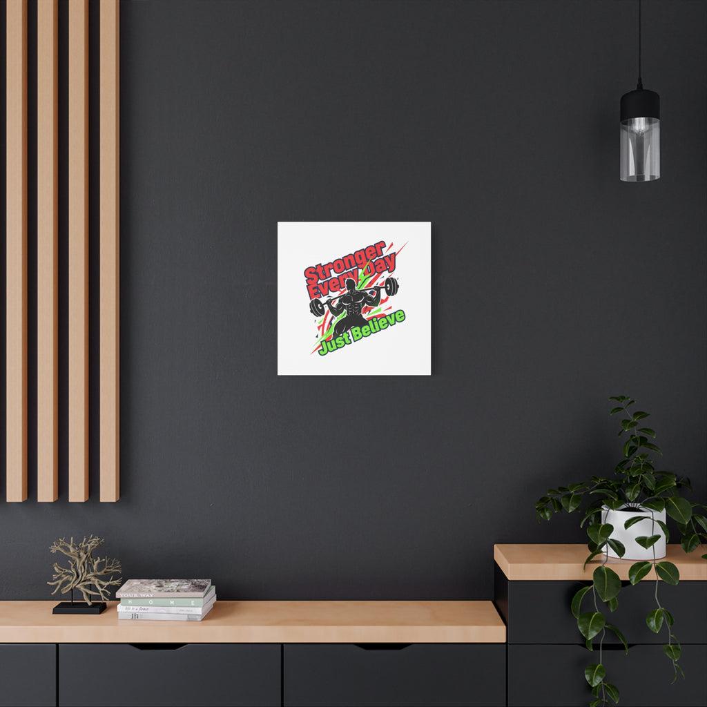 Just Believe Stronger Every Day Canvas | Fitness Motivation, Workout Wall Art