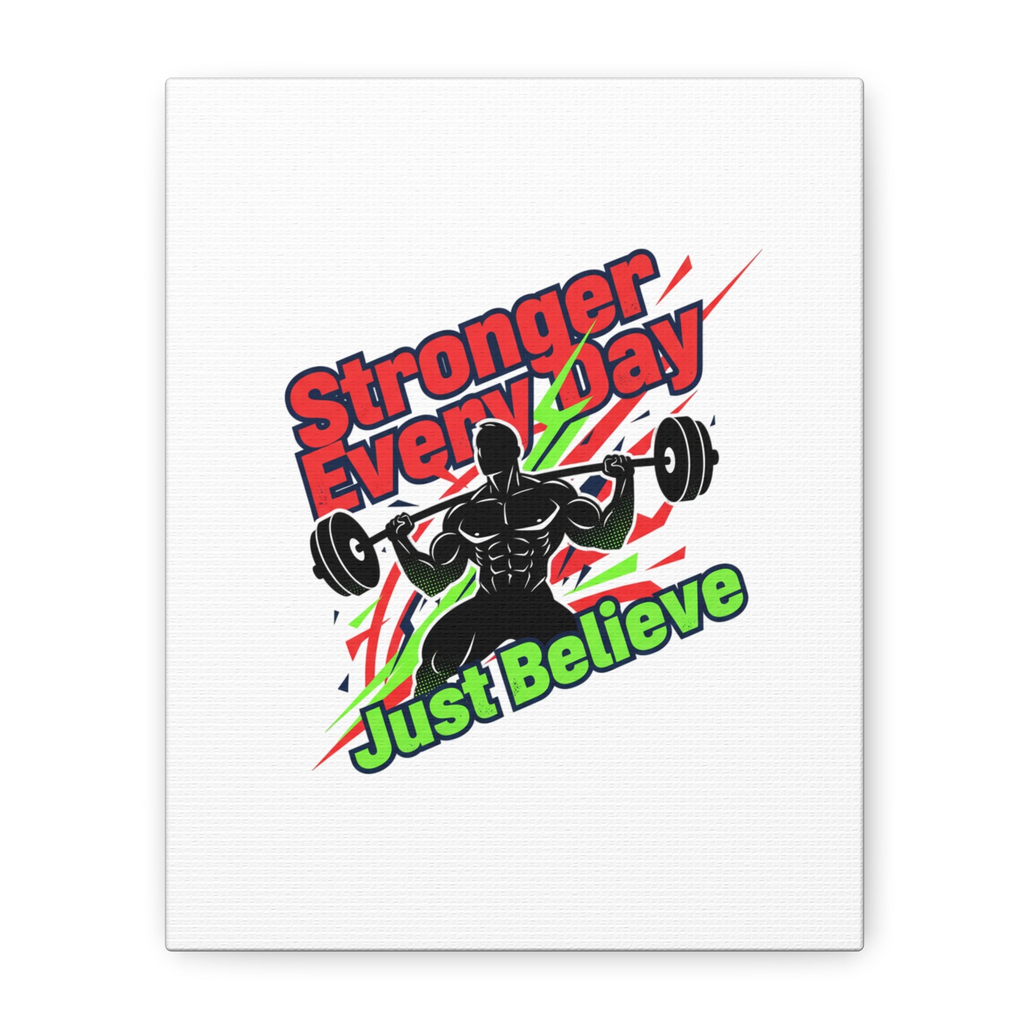Just Believe Stronger Every Day Canvas | Fitness Motivation, Workout Wall Art