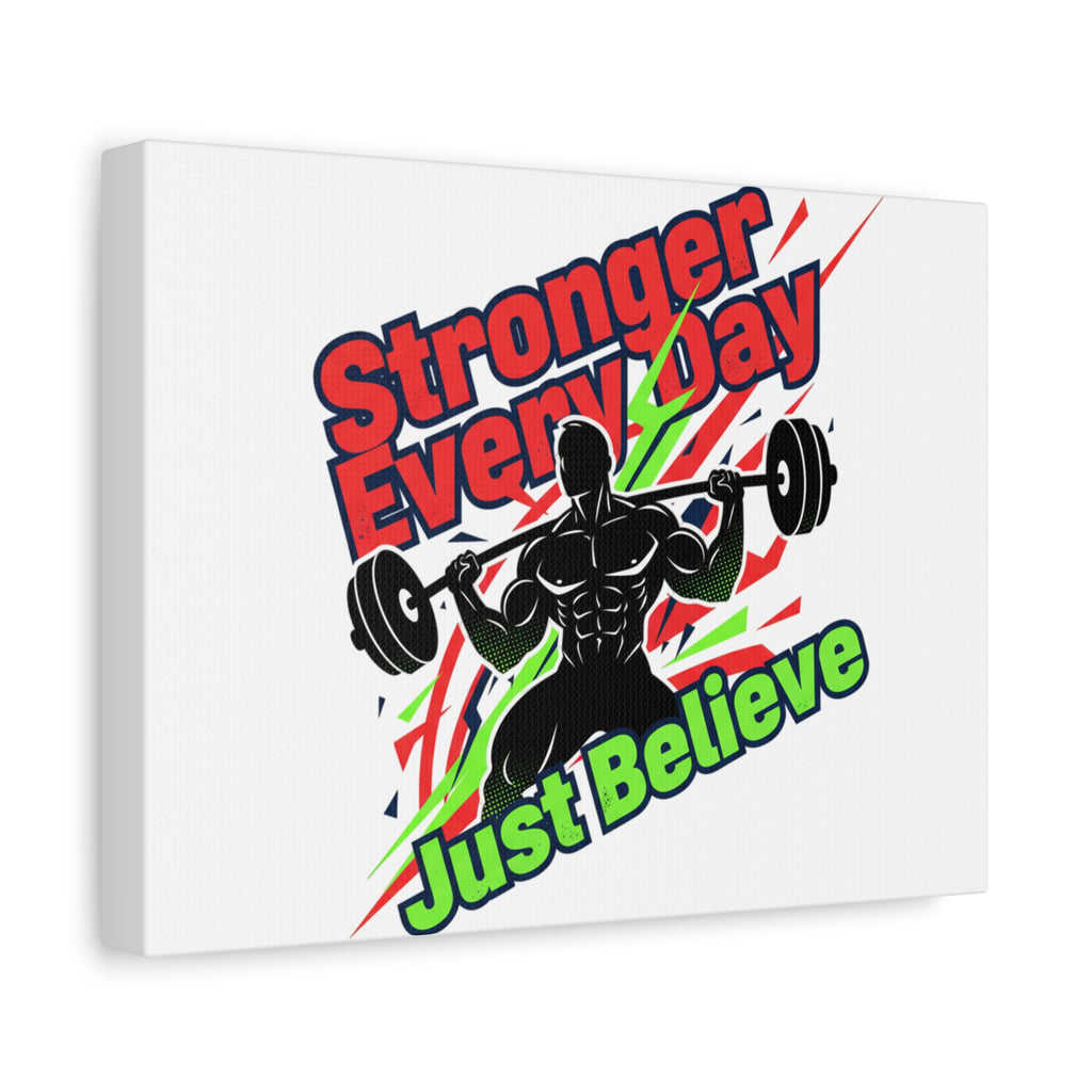 Just Believe Stronger Every Day Canvas | Fitness Motivation, Workout Wall Art