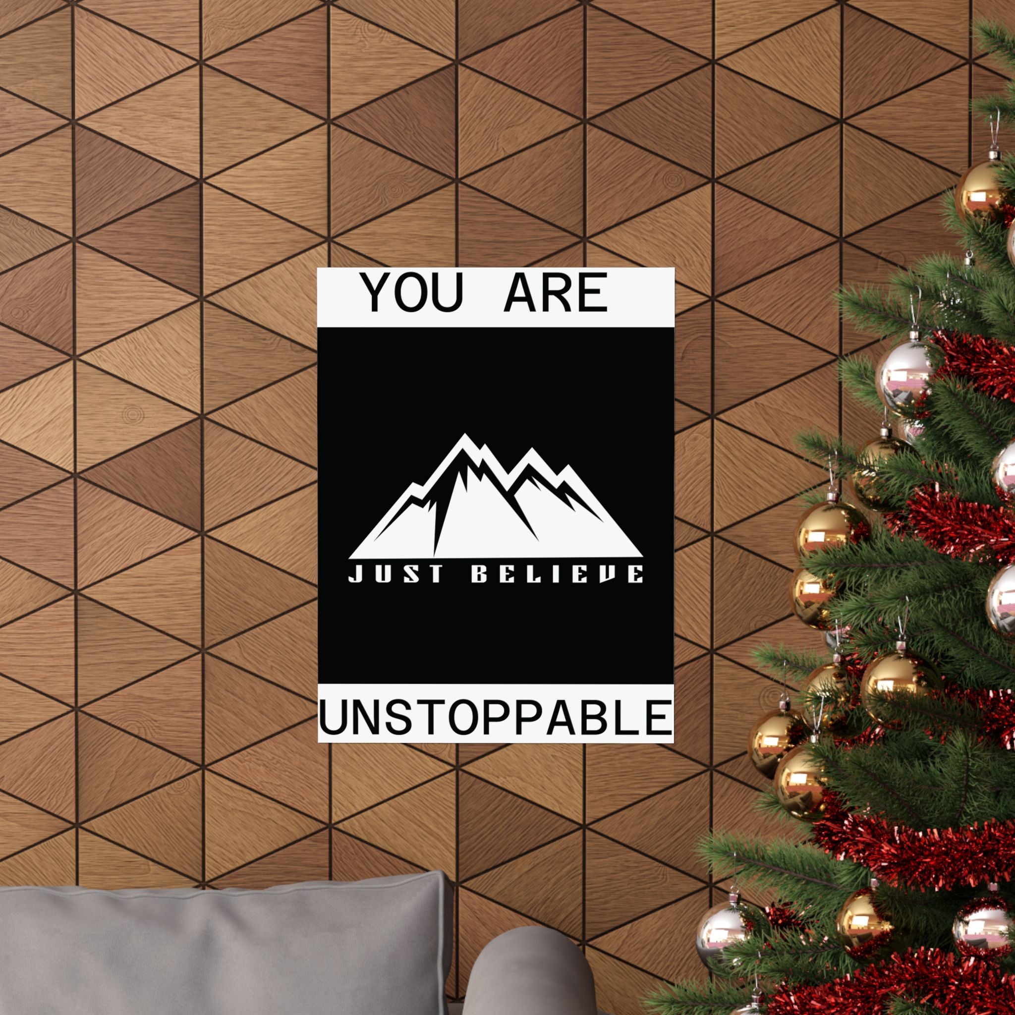 You Are Unstoppable just Believe Poster – 'Just Believe' Motivational Matte Print