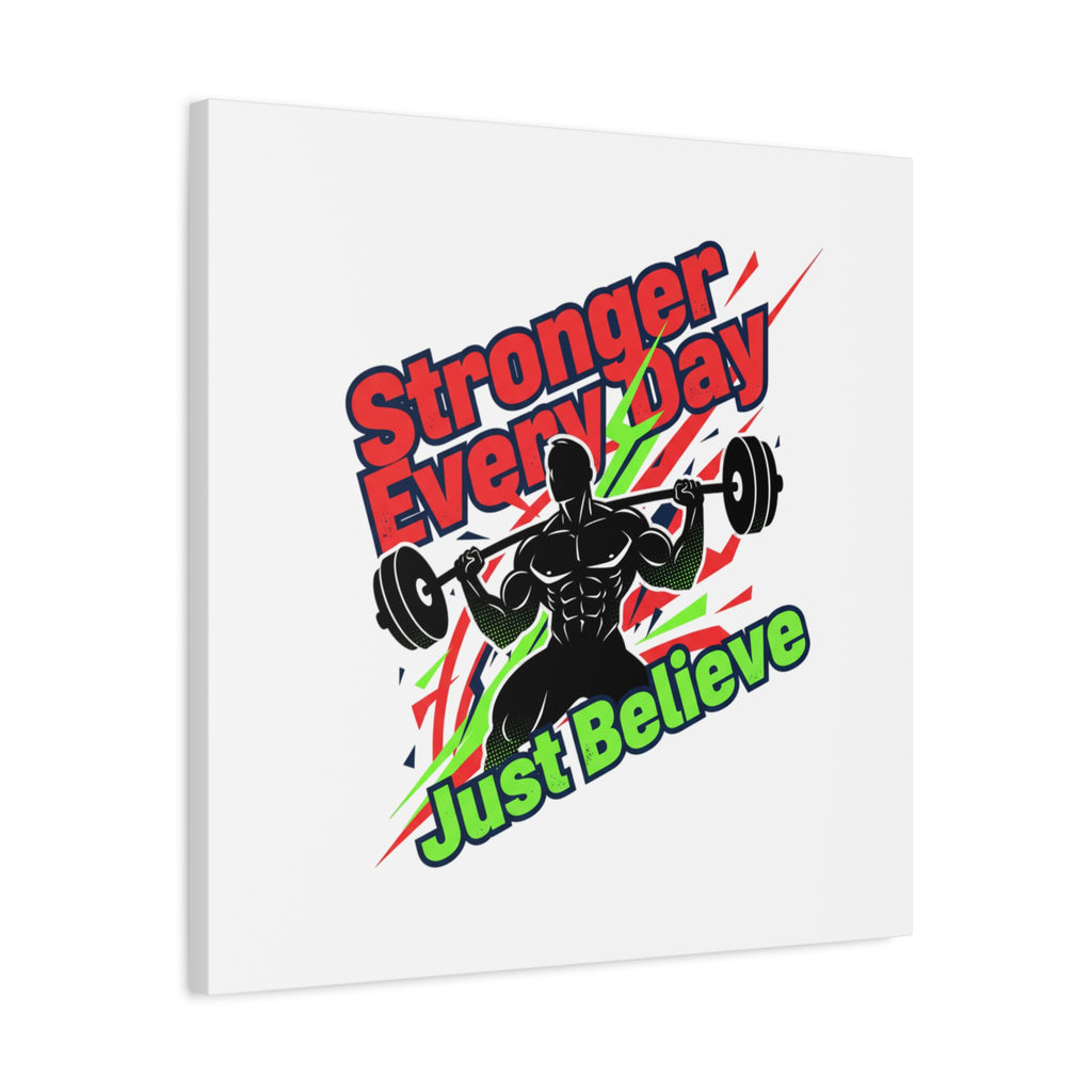 Just Believe Stronger Every Day Canvas | Fitness Motivation, Workout Wall Art