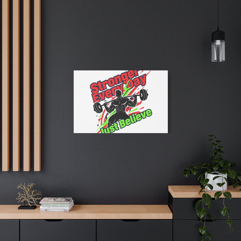 Just Believe Stronger Every Day Canvas | Fitness Motivation, Workout Wall Art