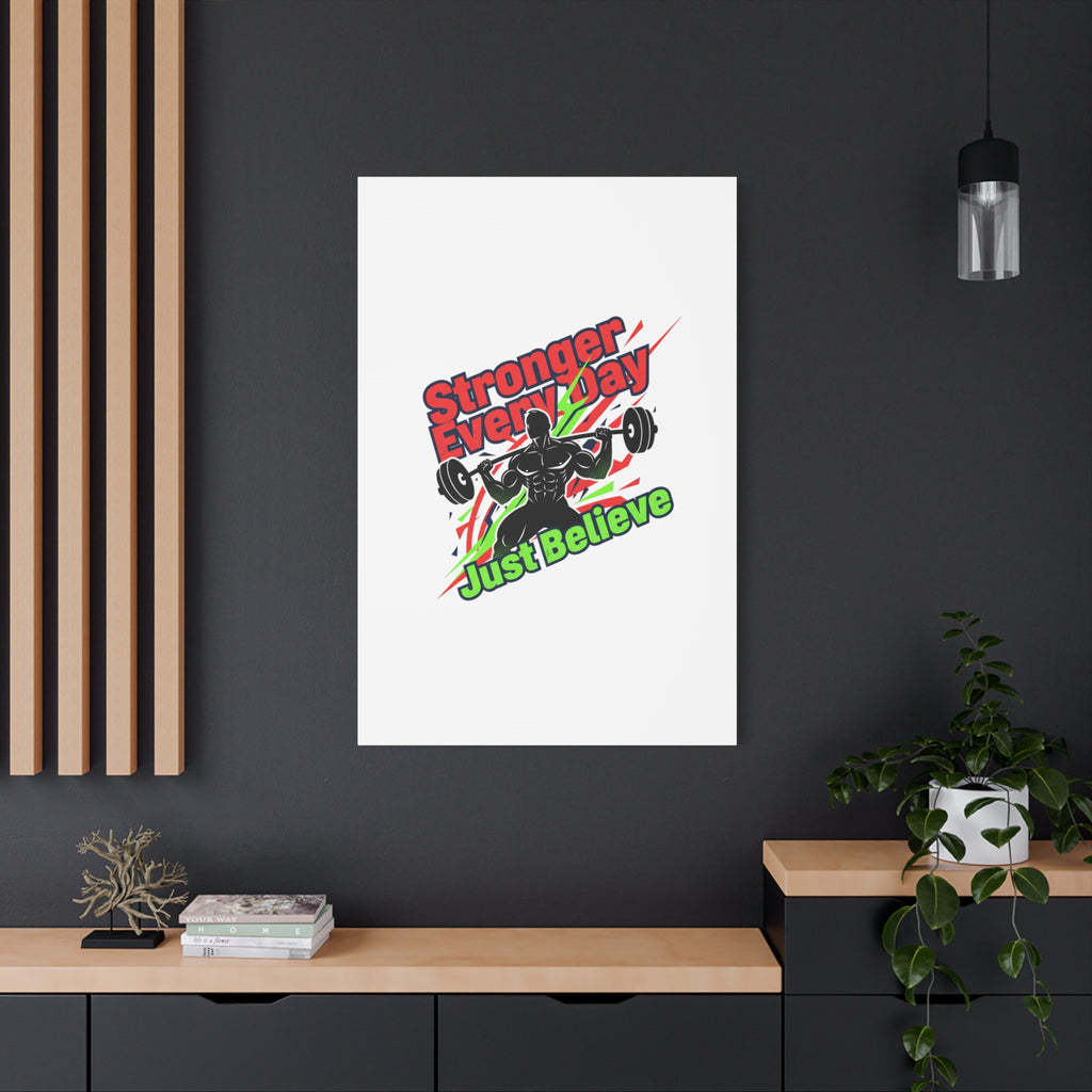 Just Believe Stronger Every Day Canvas | Fitness Motivation, Workout Wall Art