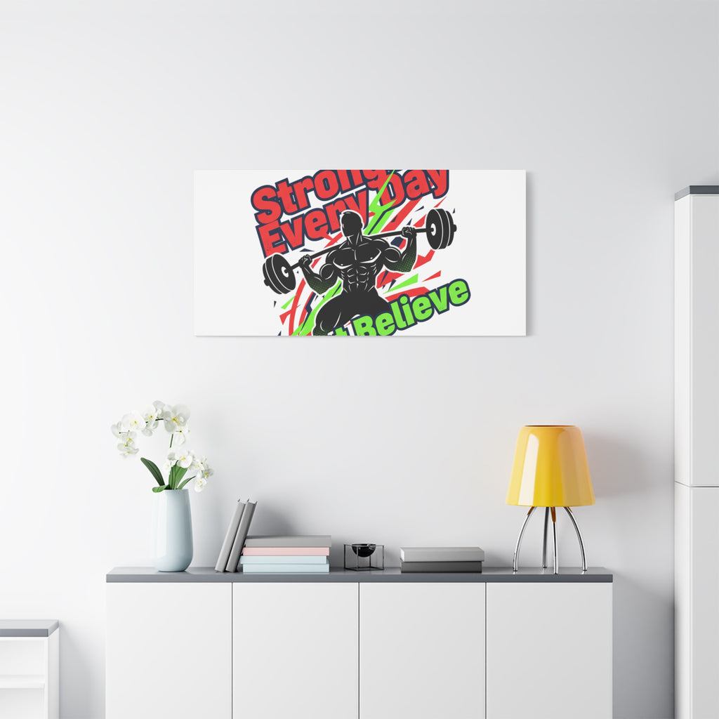 Just Believe Stronger Every Day Canvas | Fitness Motivation, Workout Wall Art