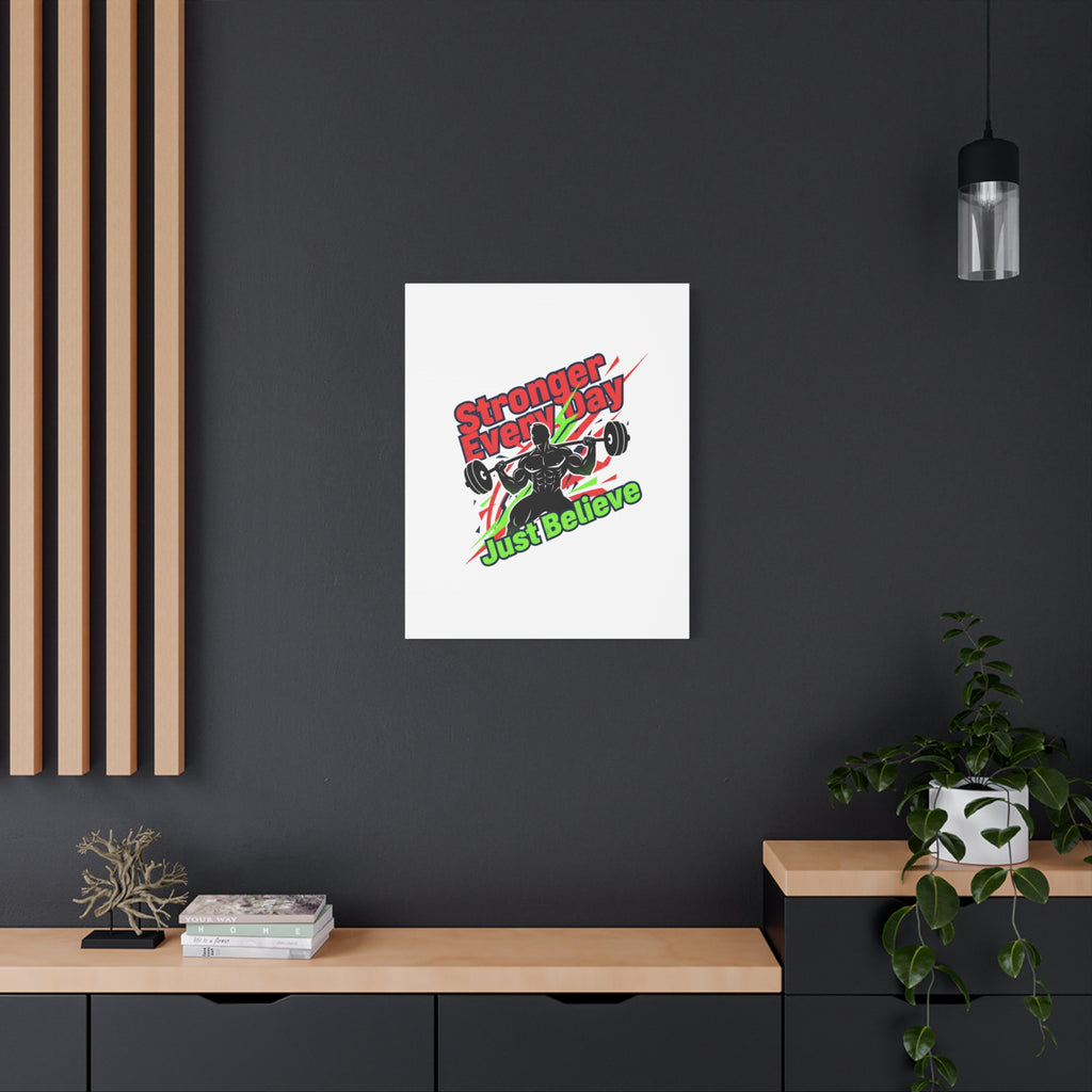 Just Believe Stronger Every Day Canvas | Fitness Motivation, Workout Wall Art