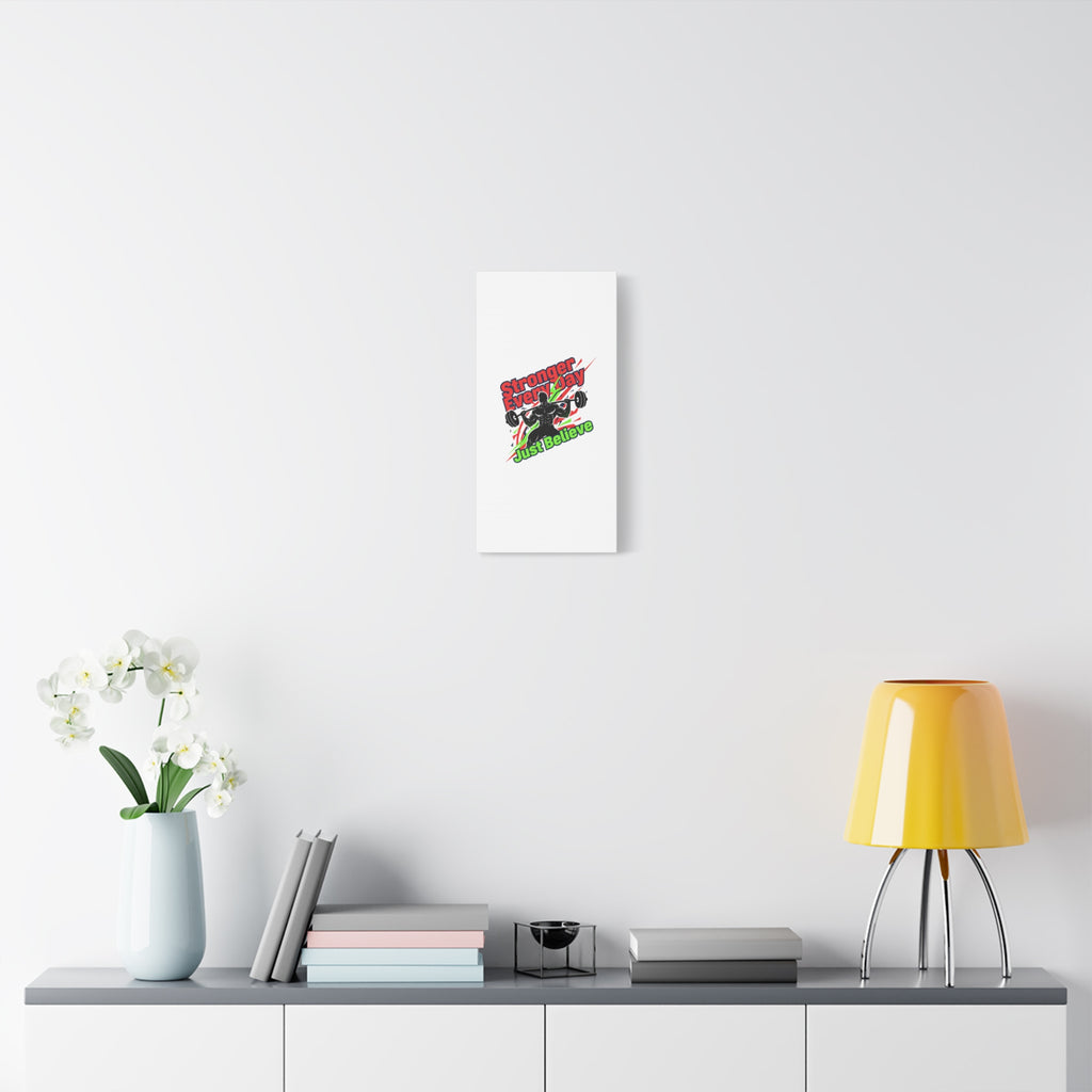Just Believe Stronger Every Day Canvas | Fitness Motivation, Workout Wall Art